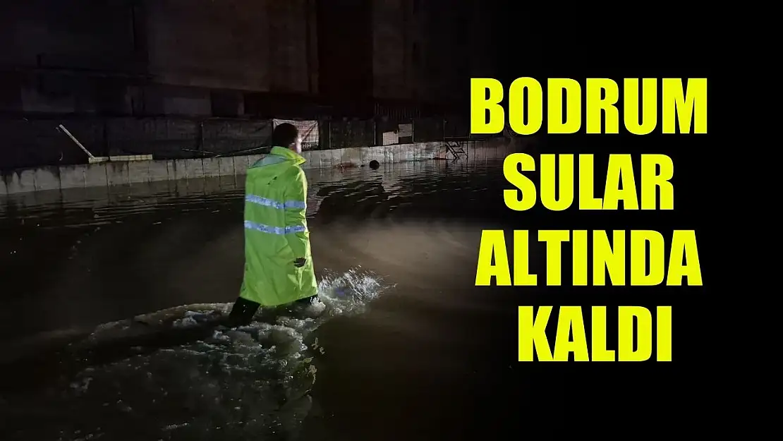 Bodrum sular altında kaldı