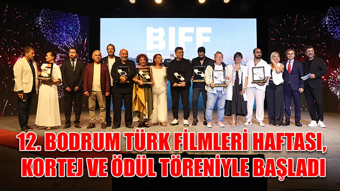 Bodrum Türk Filmleri Haftası, kortej ve ödül töreniyle başladı