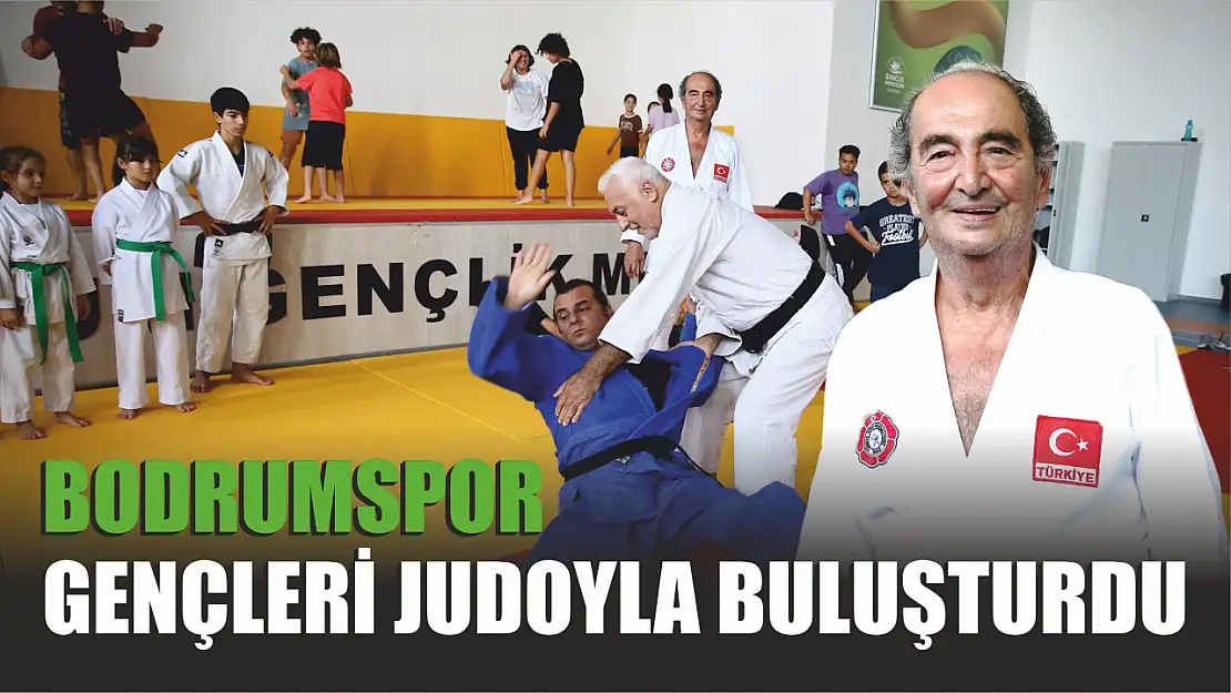 Bodrumspor gençleri judoyla buluşturdu