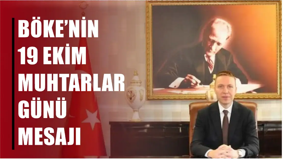 Böke'nin 19 Ekim Muhtarlar Günü' Mesajı