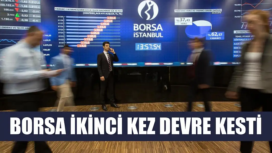 Borsa ikinci kez devre kesti