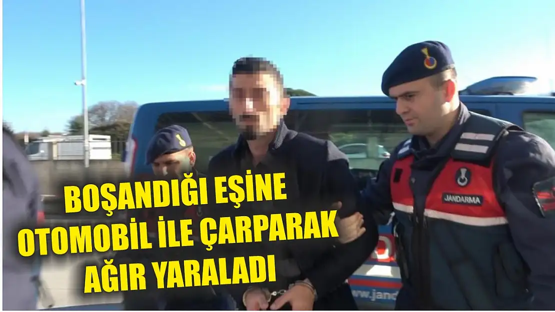 Boşandığı eşine otomobil ile çarparak ağır yaraladı