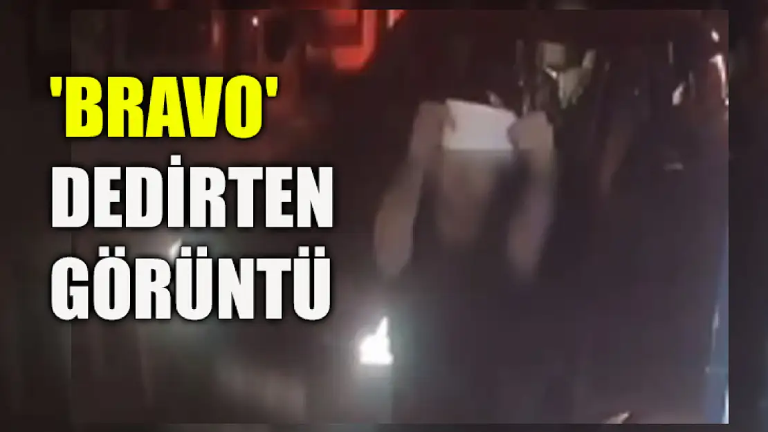 'Bravo' Dedirten Görüntü