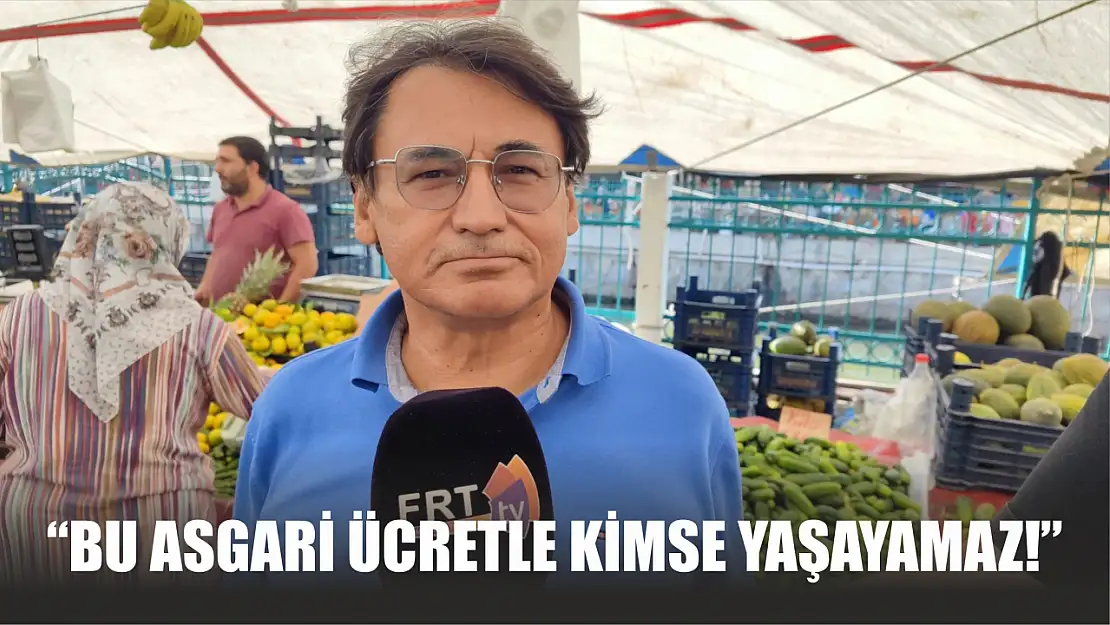  'Bu asgari ücretle kimse yaşayamaz!'