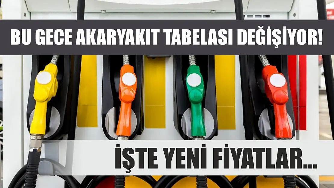 Bu gece akaryakıt tabelası değişiyor! İşte yeni fiyatlar…