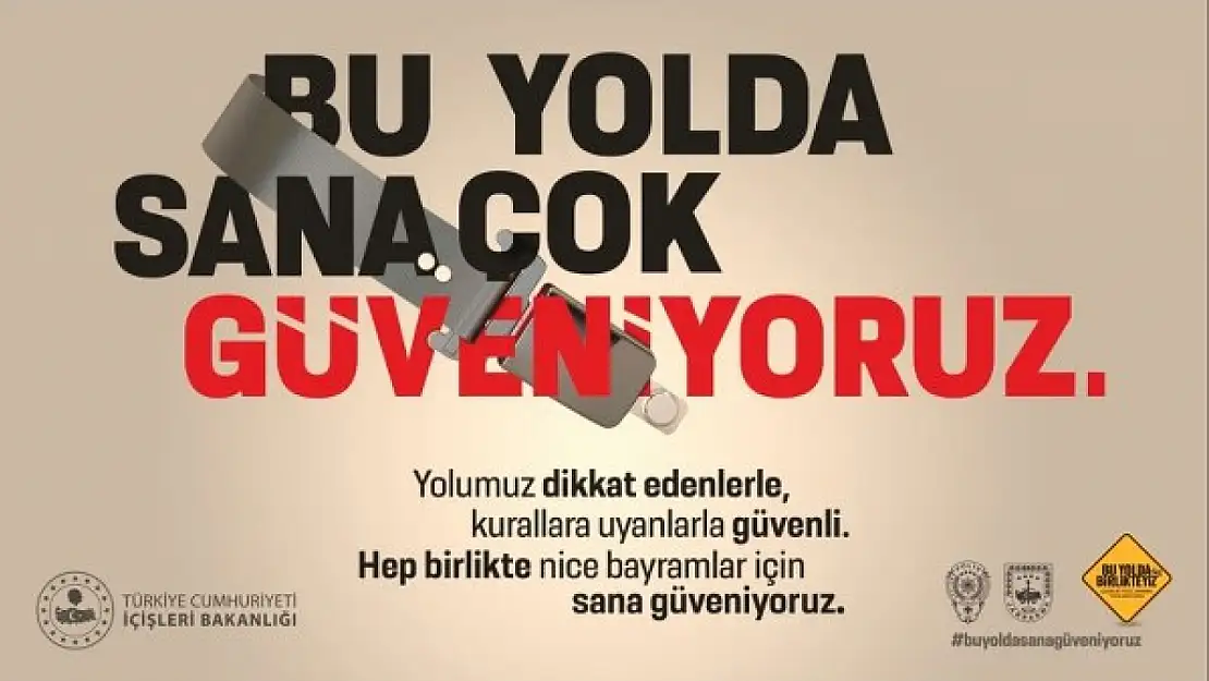 'Bu Yolda Sana Çok Güveniyoruz'