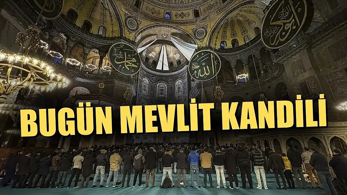 Bugün Mevlit Kandili