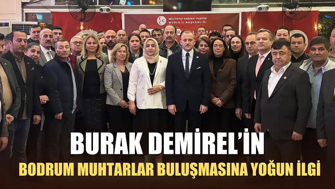 Burak Demirel'in Bodrum muhtarlar buluşmasına yoğun ilgi