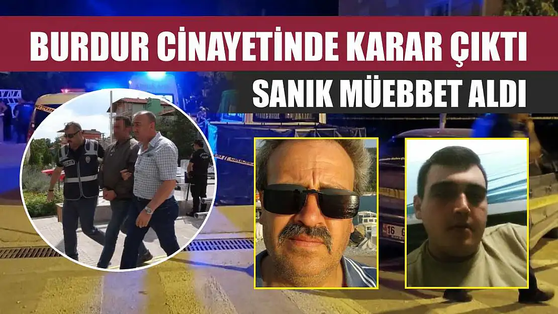Burdur Cinayetinde Karar Çıktı: Sanık Müebbet Aldı