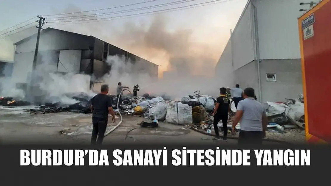 Burdur'da sanayi sitesinde yangın