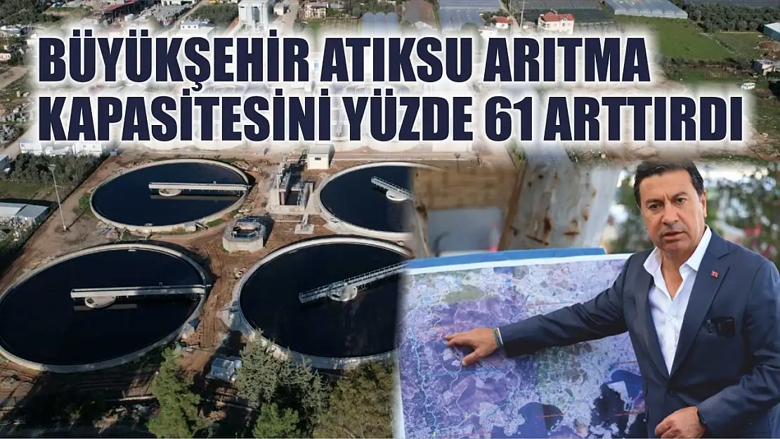 Büyükşehir Atıksu Arıtma Kapasitesini Yüzde 61 Arttırdı 