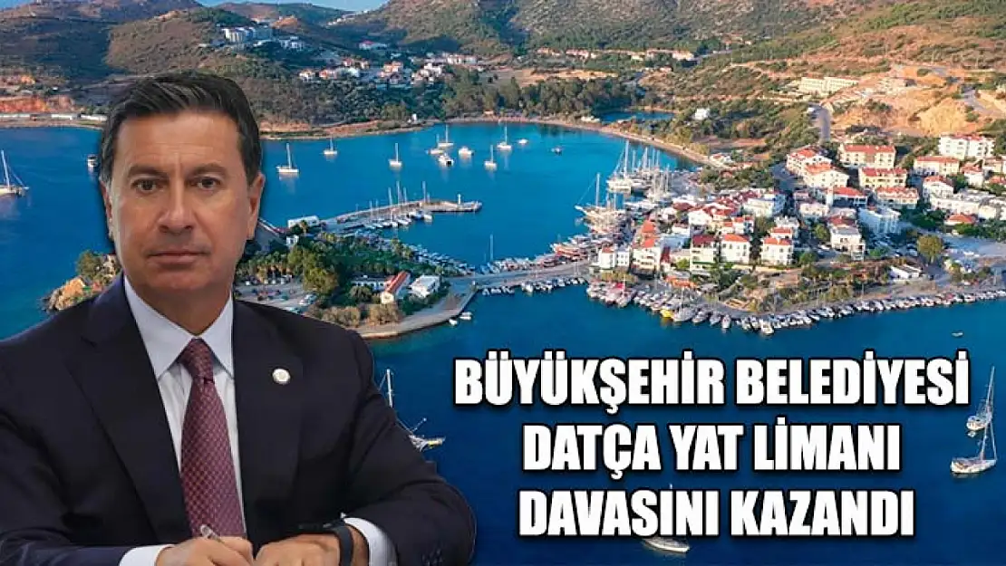 Büyükşehir Belediyesi Datça Yat Limanı Davasını Kazandı