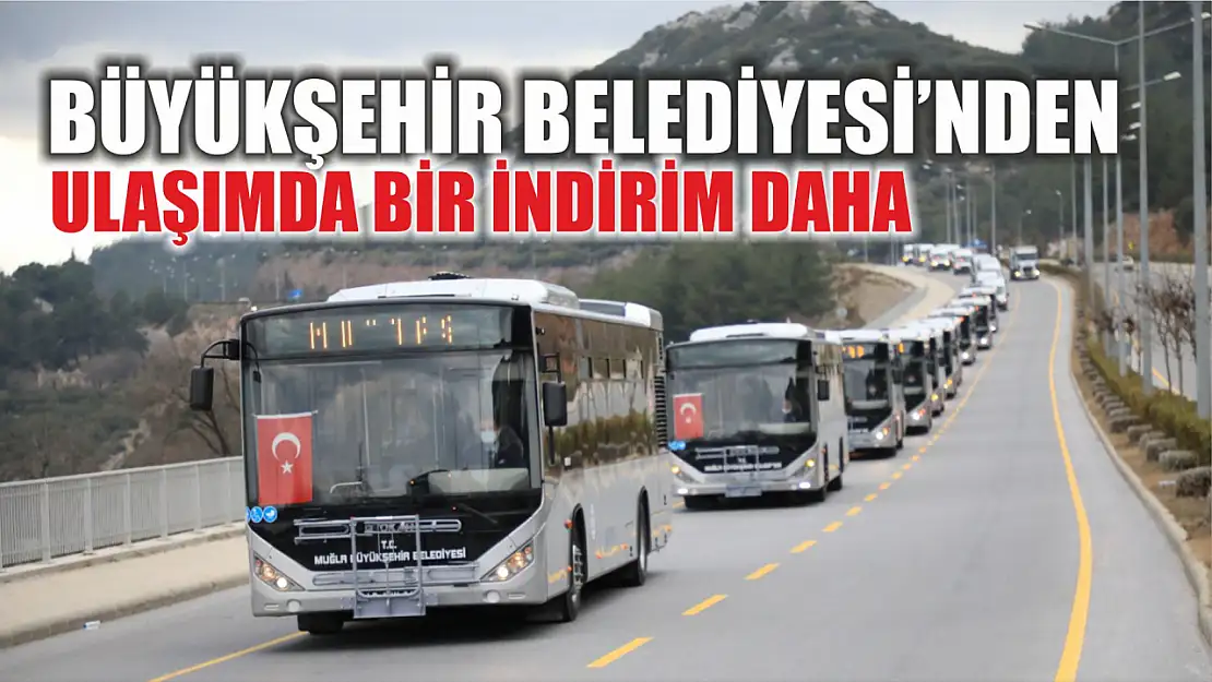 Büyükşehir Belediyesi'nden Ulaşımda Bir İndirim Daha 