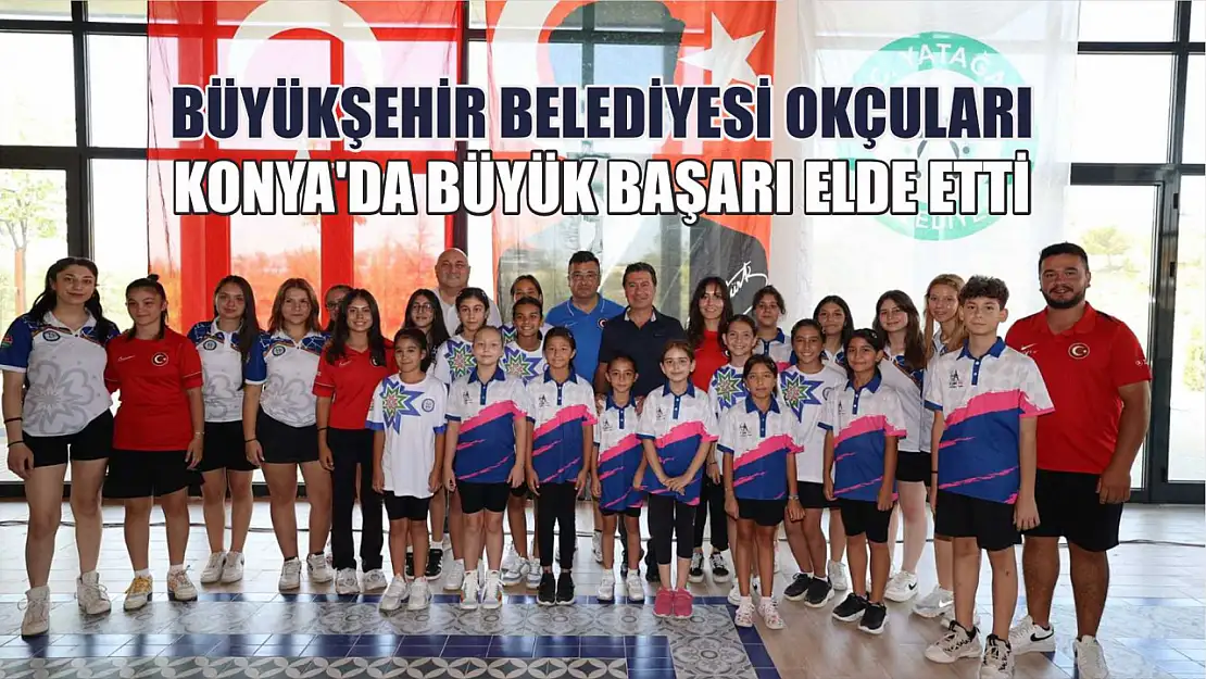  Büyükşehir Belediyesi Okçuları Konya'da Büyük Başarı Elde Etti