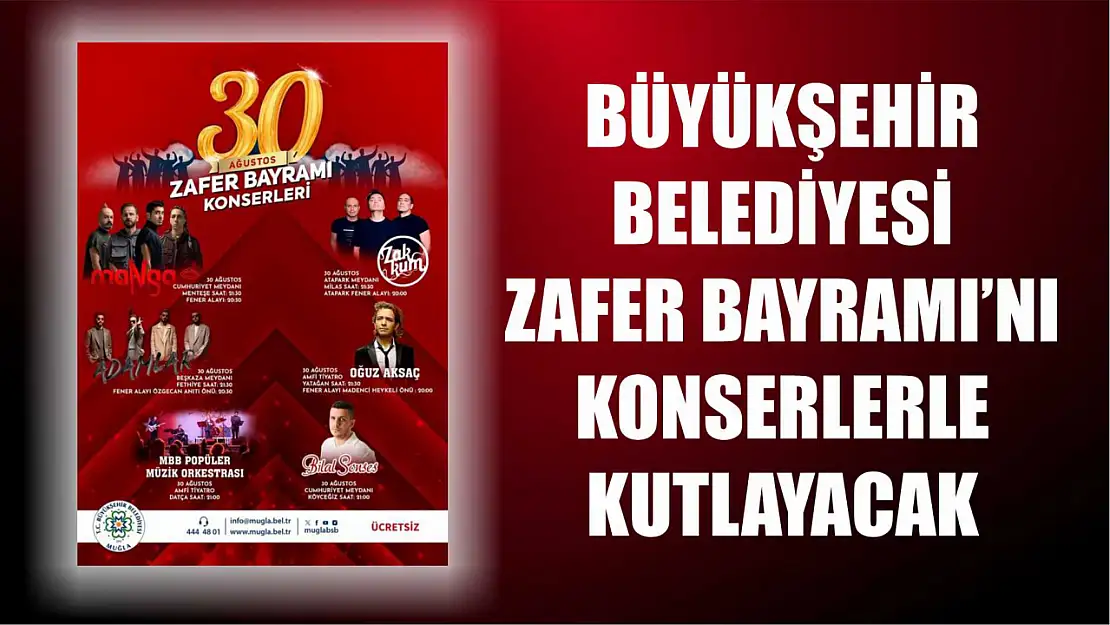 Büyükşehir Belediyesi Zafer Bayramı'nı konserlerle kutlayacak