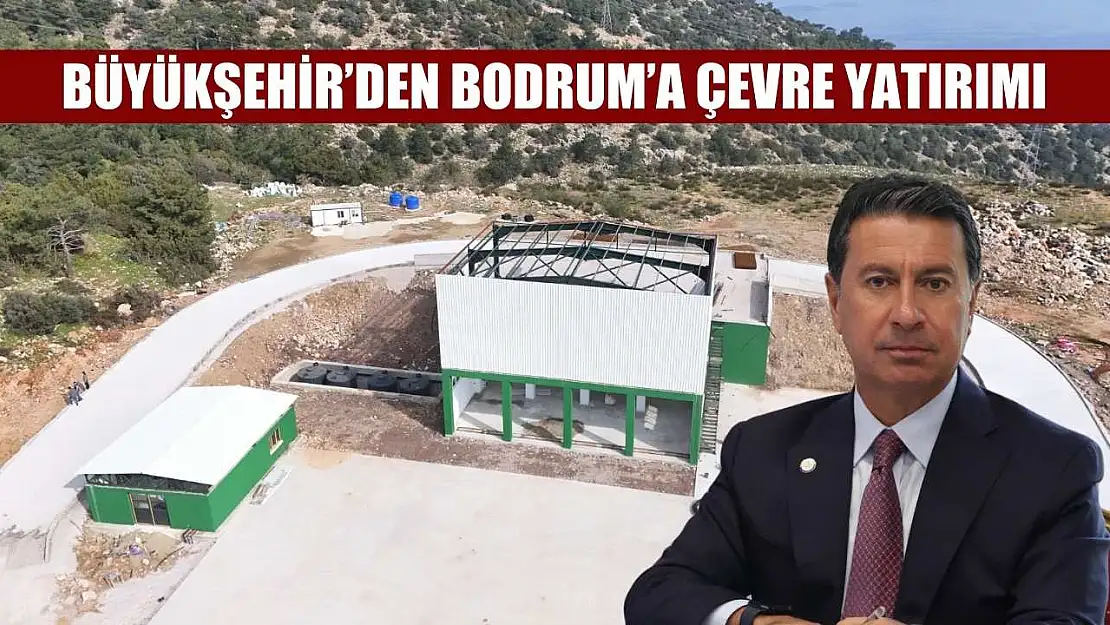 Büyükşehir'den Bodrum'a Çevre Yatırımı