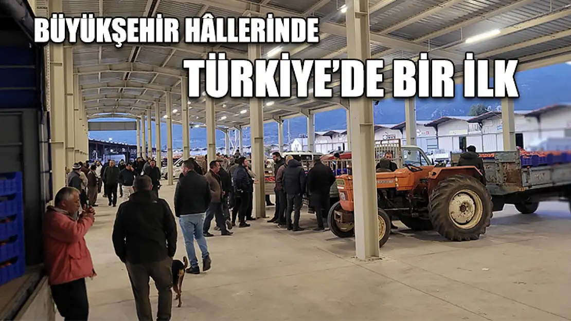 Büyükşehir Hâllerinde Türkiye'de Bir İlk