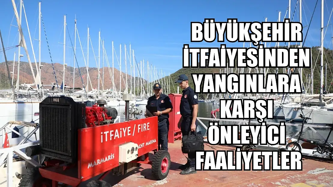 Büyükşehir İtfaiyesinden Yangınlara Karşı Önleyici Faaliyetler