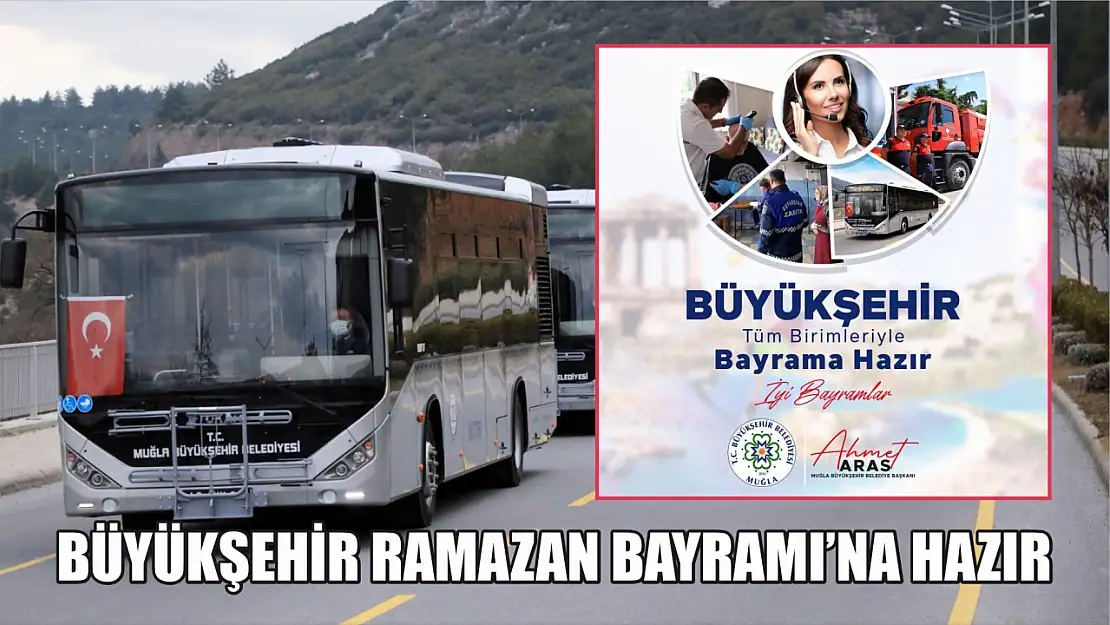 Büyükşehir Ramazan Bayramı'na Hazır