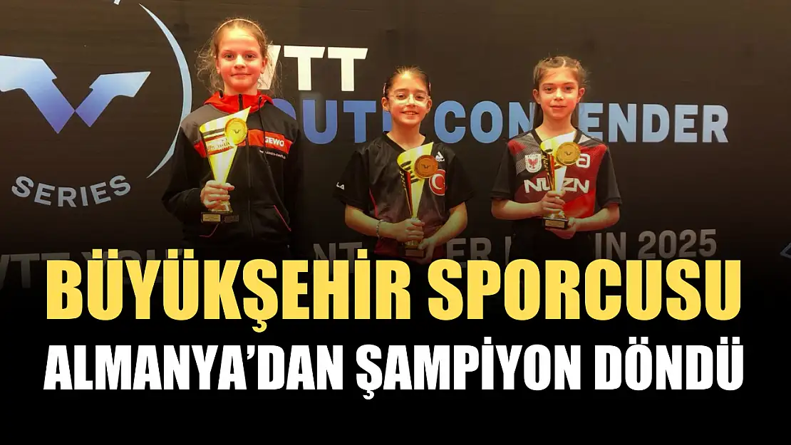 Büyükşehir Sporcusu Almanya'dan şampiyon döndü