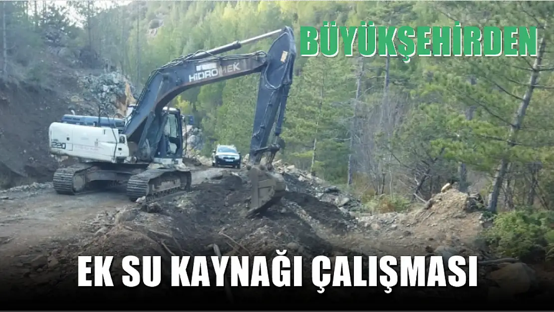 Büyükşehirden Ek Su Kaynağı Çalışması