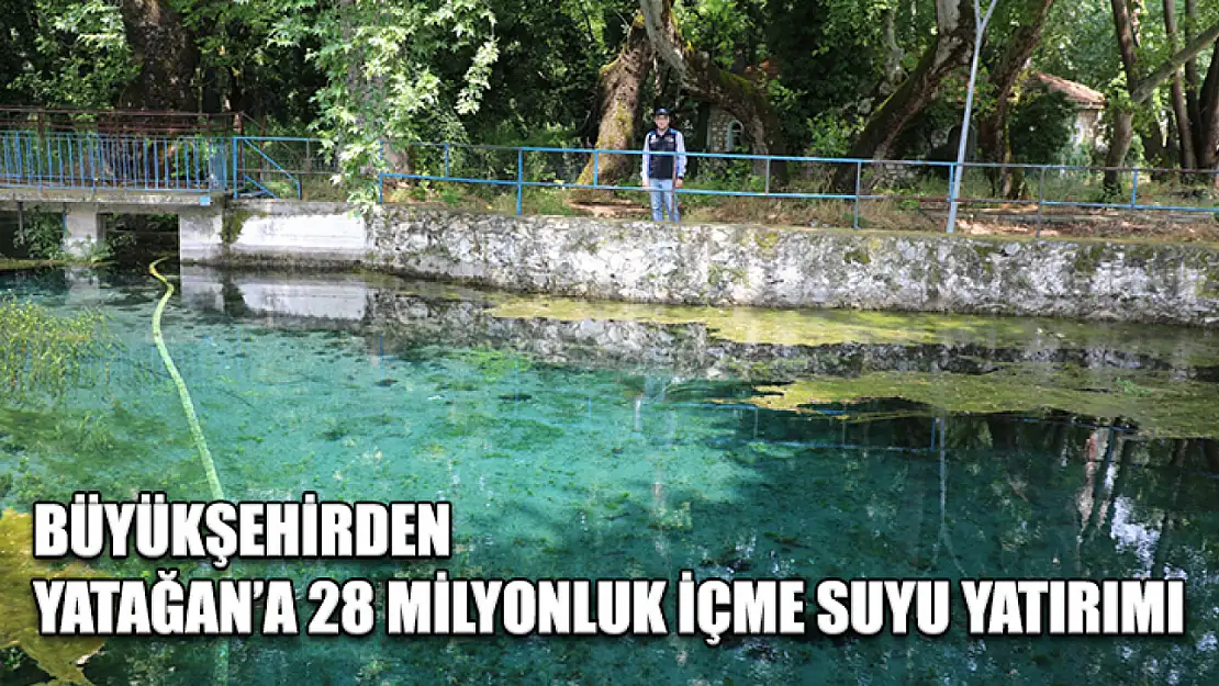 Büyükşehirden Yatağan'a 28 Milyonluk İçme Suyu Yatırımı