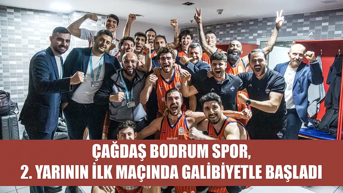 Çağdaş Bodrum Spor, 2. Yarının İlk Maçında Galibiyetle Başladı