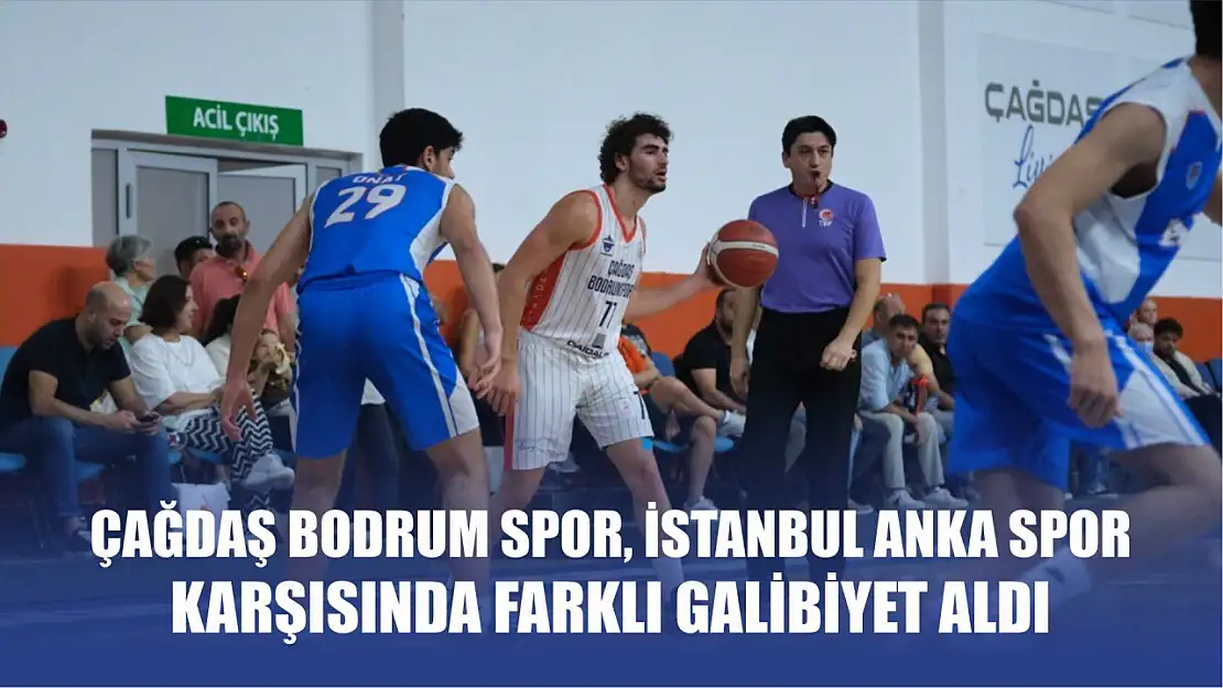 Çağdaş Bodrum Spor, İstanbul Anka Spor karşısında farklı galibiyet aldı