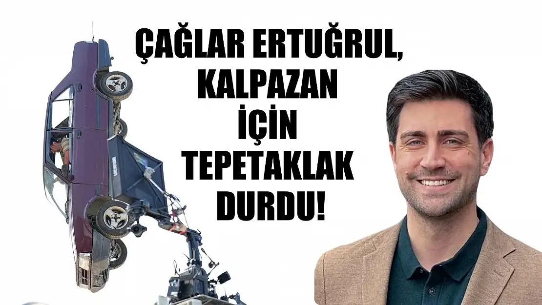 Çağlar Ertuğrul, Kalpazan için tepetaklak durdu!