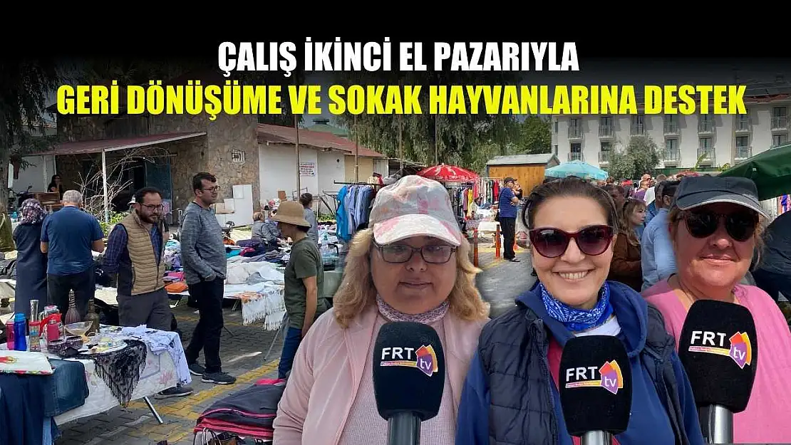 Çalış İkinci El Pazarıyla geri dönüşüme ve sokak hayvanlarına destek