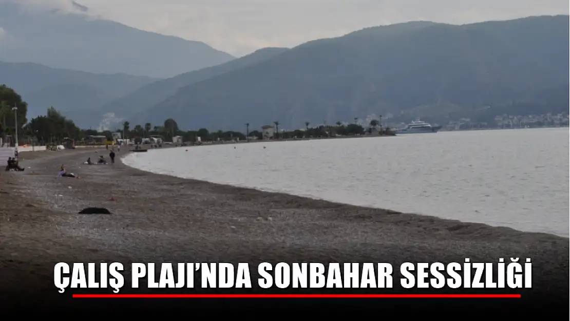 Çalış Plajı'nda Sonbahar Sessizliği