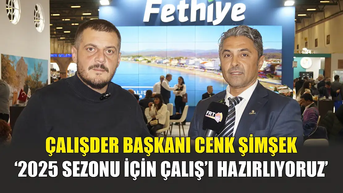 ÇALIŞDER Başkanı Cenk Şimşek: '2025 sezonu için Çalış'ı hazırlıyoruz'