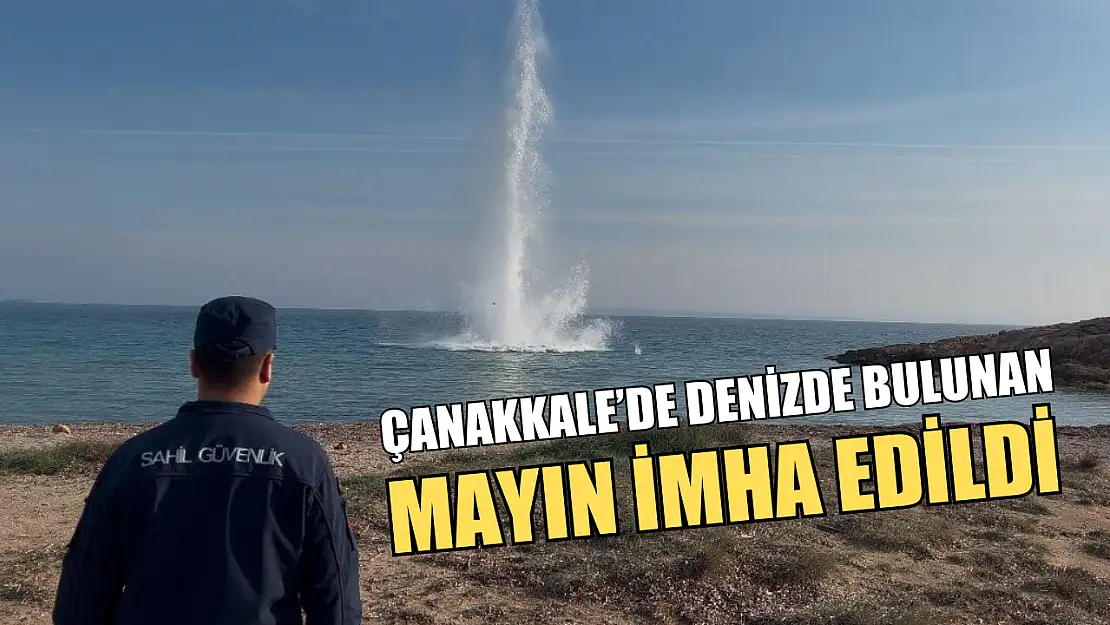 Çanakkale'de denizde bulunan mayın imha edildi