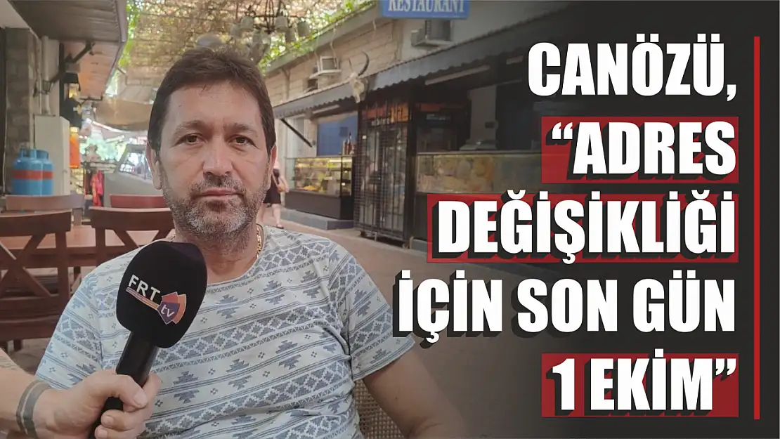 Canözü, 'Adres Değişikliği İçin Son Gün 1 Ekim'