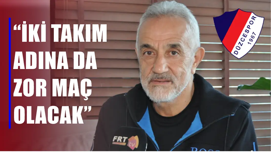 Çapanoğlu, 'İki takım adına da zor maç olacak'