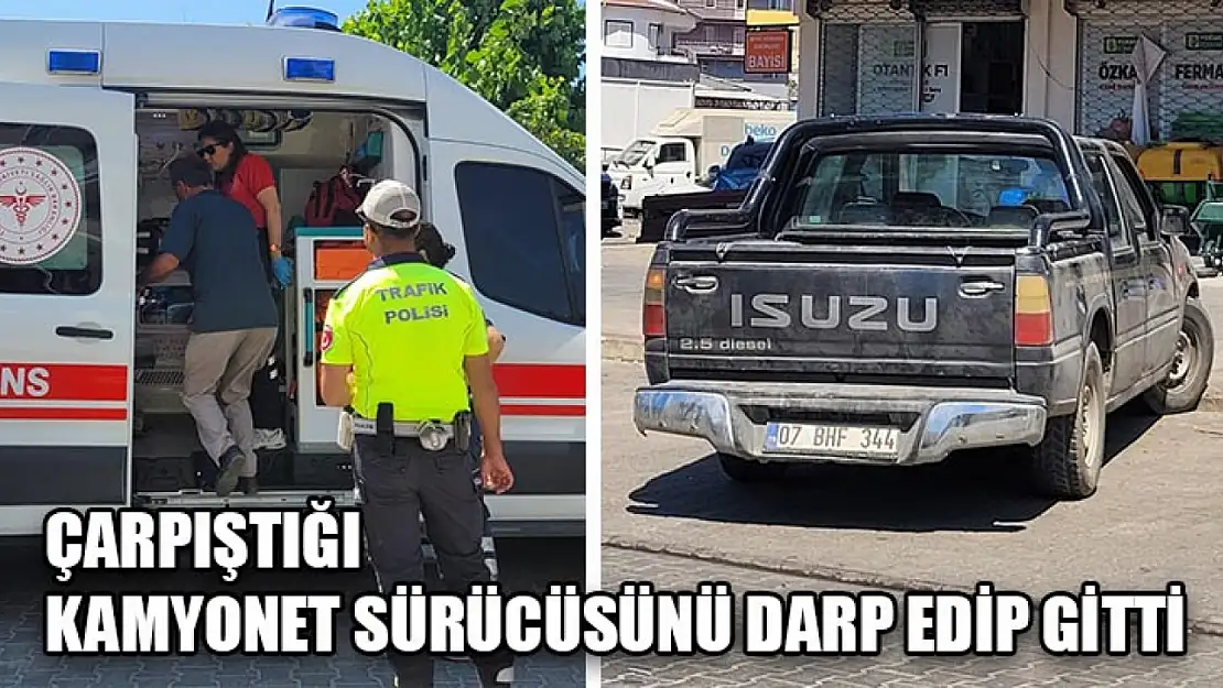 Çarpıştığı Kamyonet Sürücüsünü Darp Edip Gitti