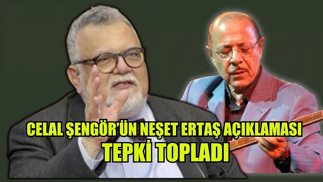 Celal Şengör'ün Neşet Ertaş açıklaması tepki topladı