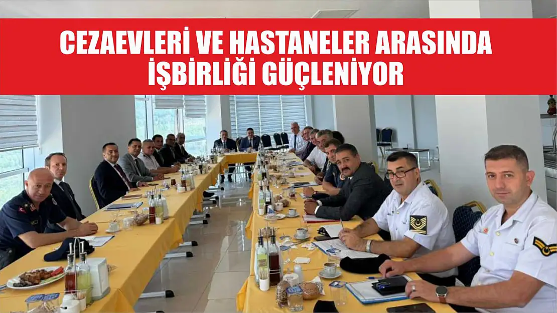 Cezaevleri ve hastaneler arasında işbirliği güçleniyor