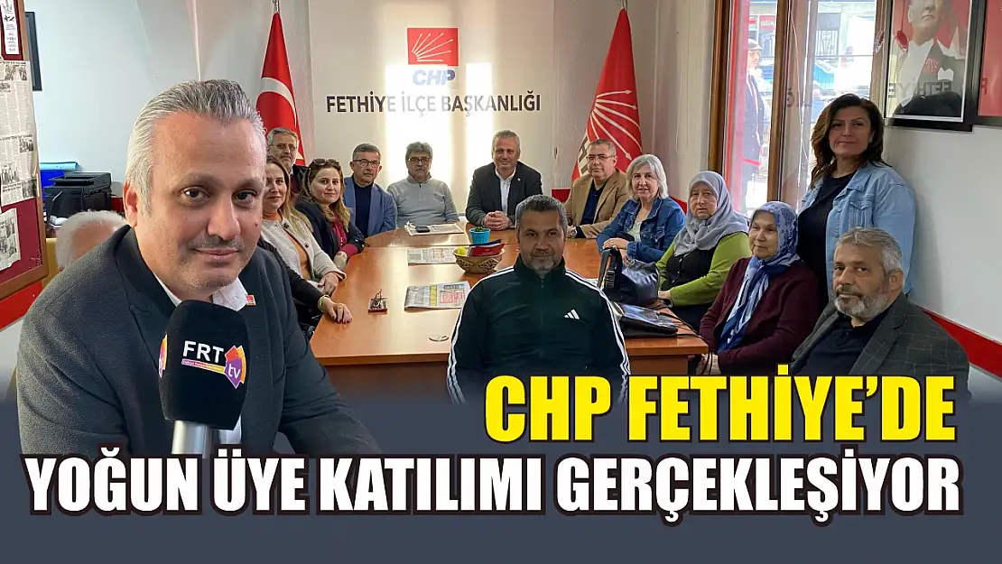 CHP Fethiye'de yoğun üye katılımı gerçekleşiyor