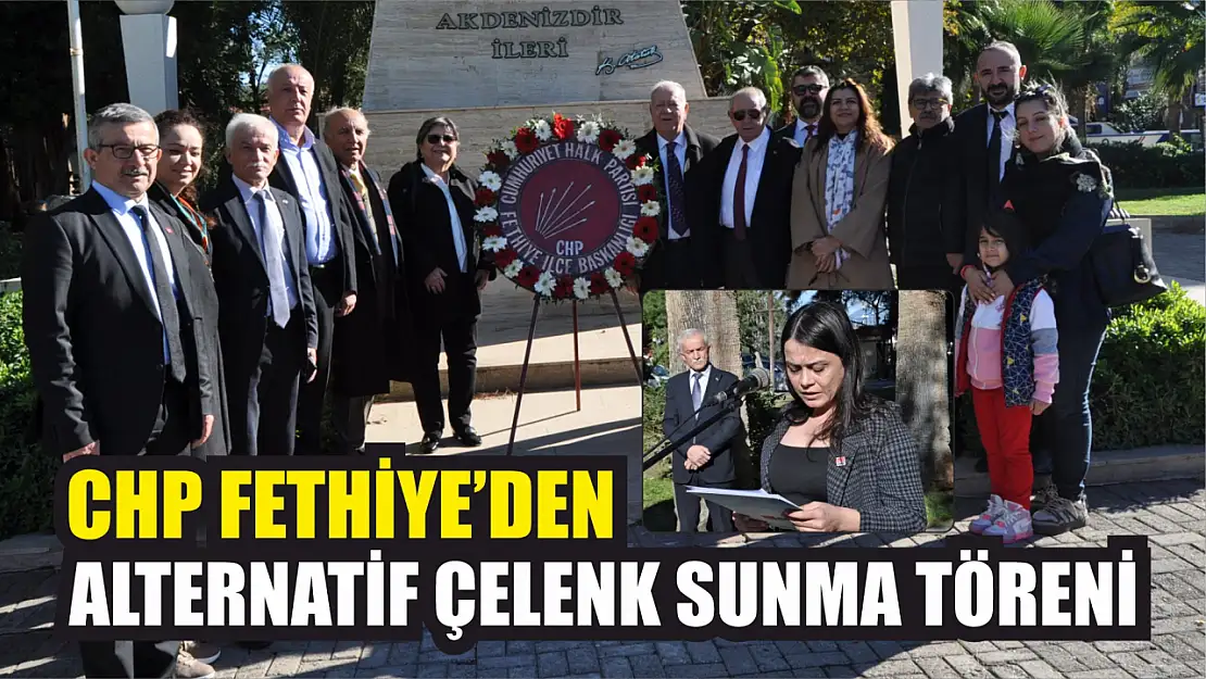 CHP Fethiye'den Alternatif Çelenk Sunma Töreni