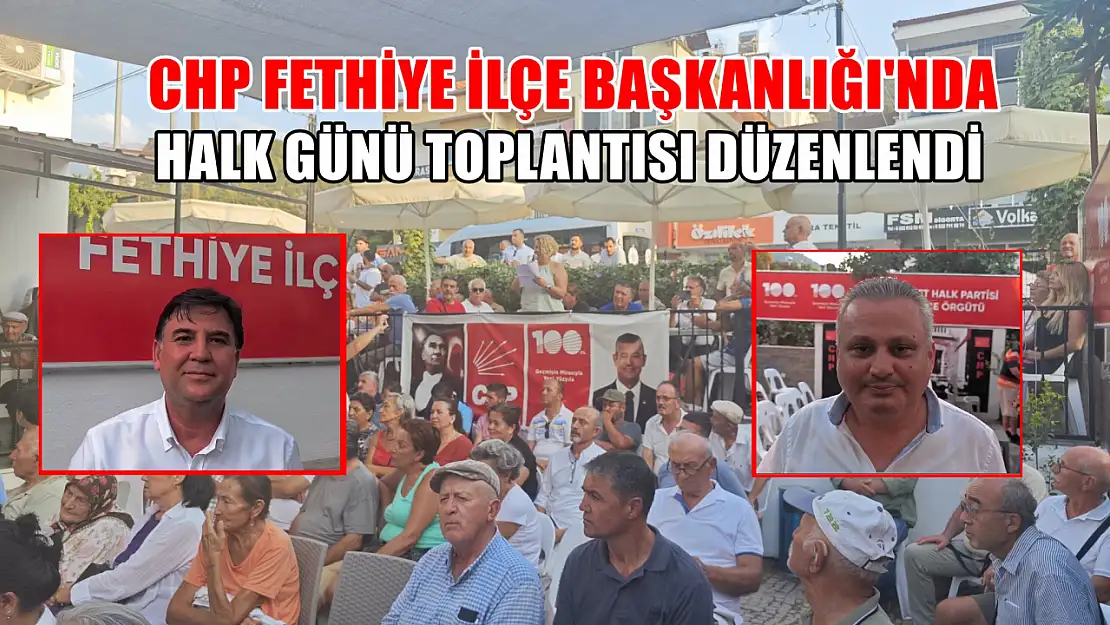 CHP Fethiye İlçe Başkanlığı'nda Halk Günü Toplantısı Düzenledi