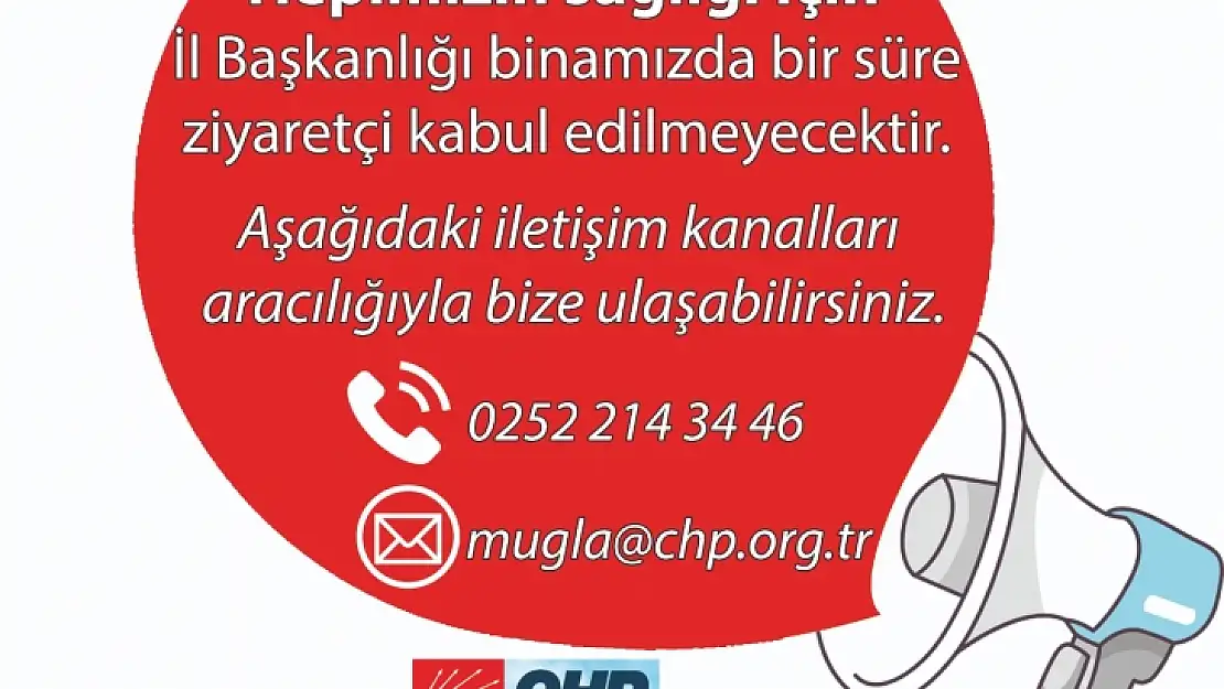 CHP Muğla, Binalarını Ziyaretçilere Kapattı