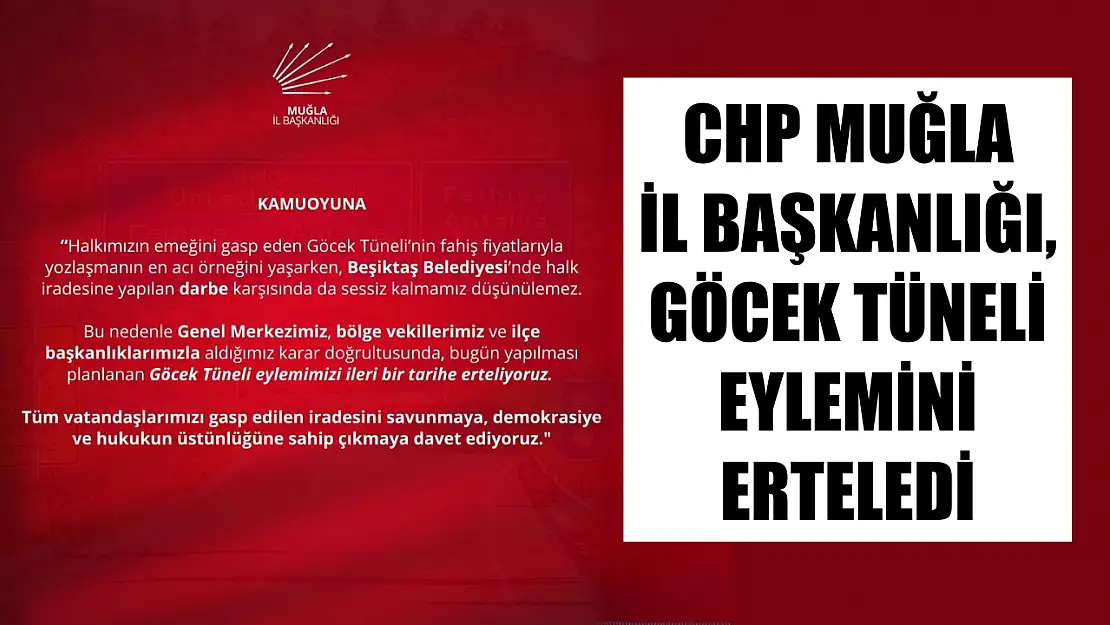 CHP Muğla İl Başkanlığı, Göcek Tüneli Eylemini Erteledi