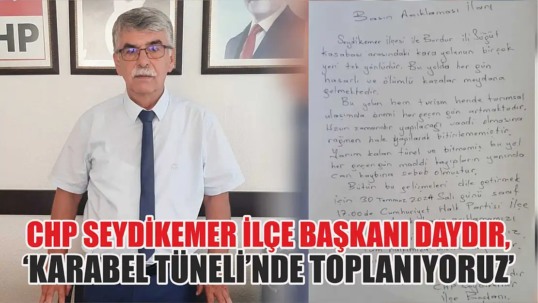 CHP Seydikemer İlçe Başkanı Daydır, 'Karabel Tüneli'nde toplanıyoruz'