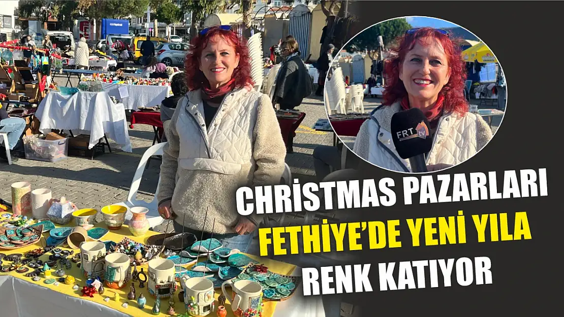 Christmas Pazarları Fethiye'de Yeni Yıla Renk Katıyor