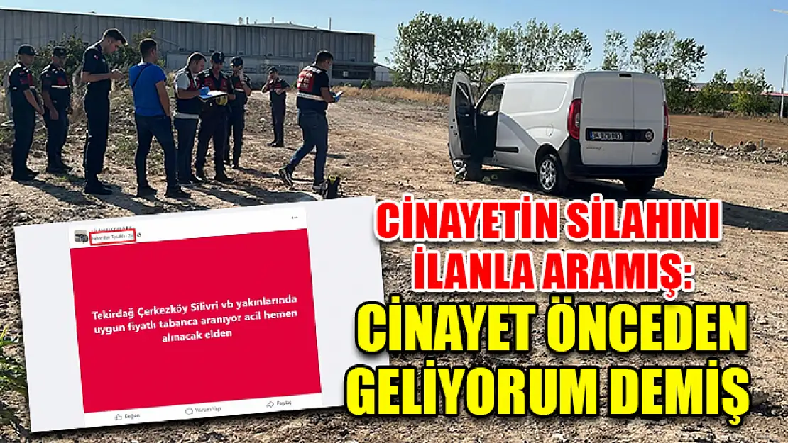 Cinayetin Silahını İlanla Aramış: Cinayet Önceden Geliyorum Demiş