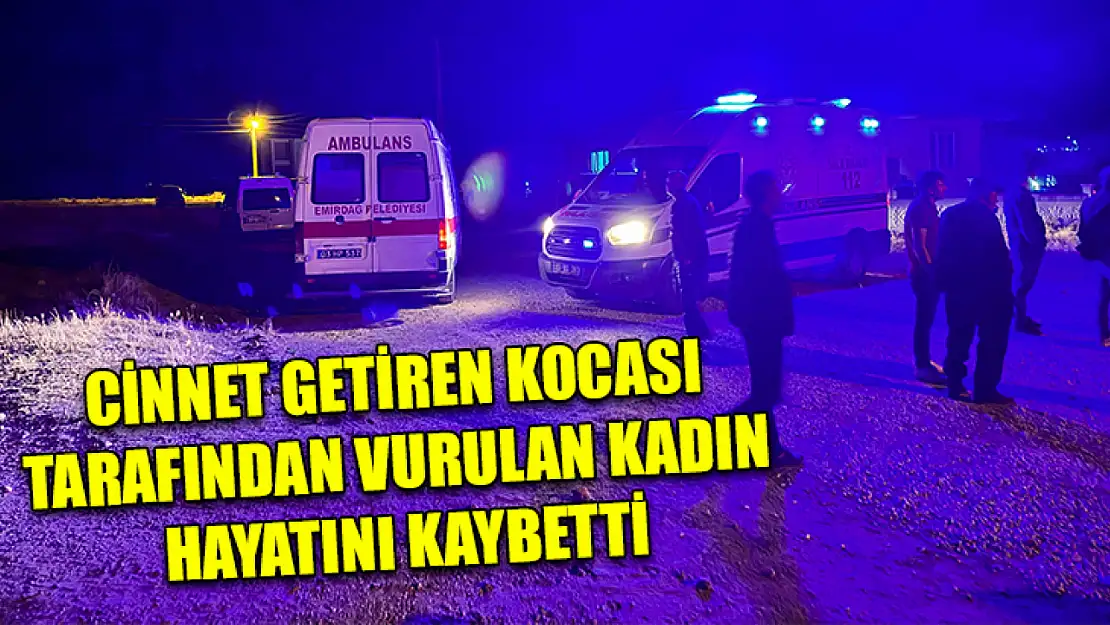 Cinnet getiren kocası tarafından vurulan kadın hayatını kaybetti