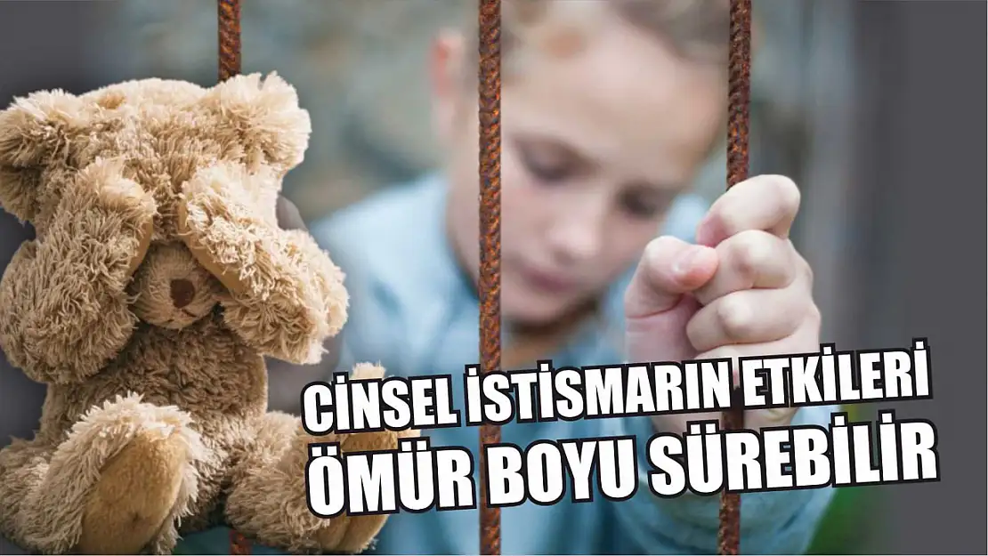 Cinsel İstismarın Etkileri Ömür Boyu Sürebilir