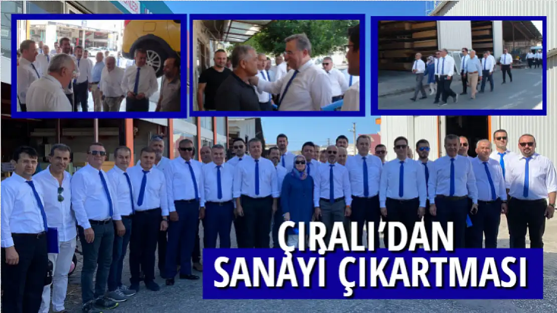 ÇIRALI'DAN SANAYİ ÇIKARTMASI