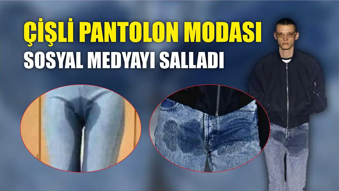 Çişli Pantolon Modası Sosyal Medyayı Salladı